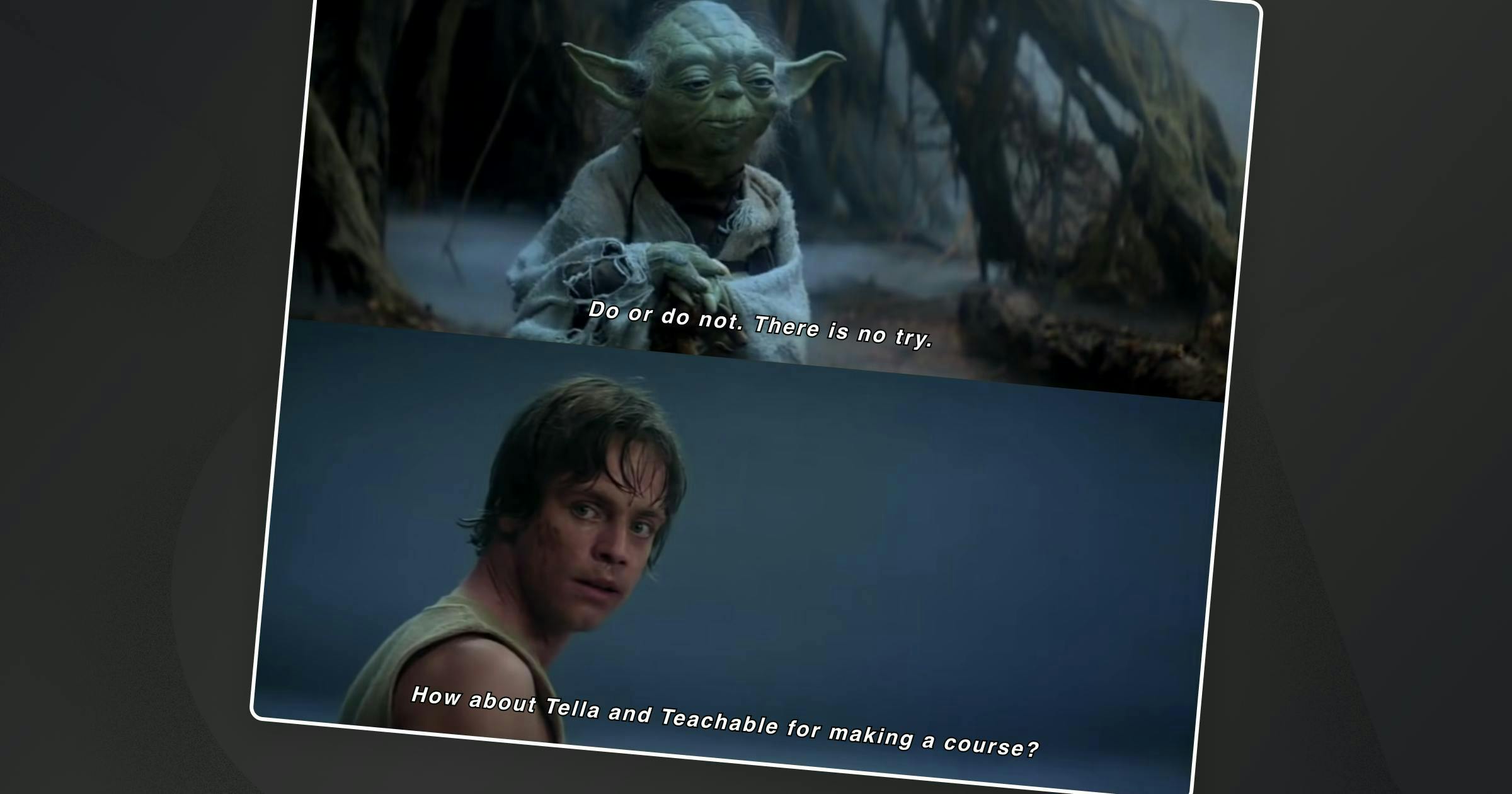 Image of Yoda and Luke Skywalker having a conversation about creating a course on Teachable using Tella.